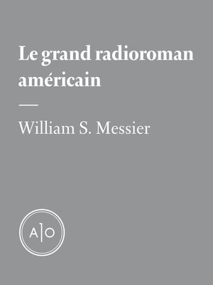 cover image of Le grand radioroman américain